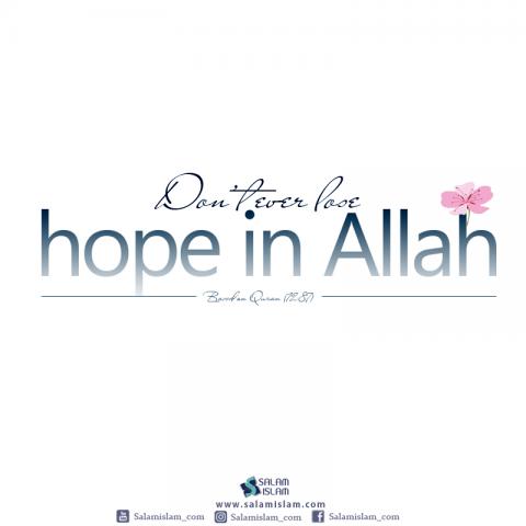 Don't Lose Your Hope in Allah