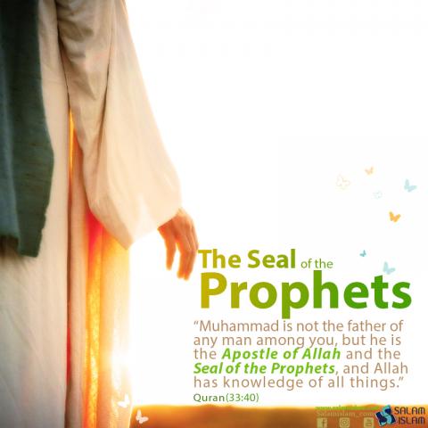 Prophet Muhammad (PBUH&HP) The Seal of the Prophets