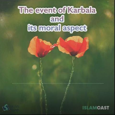 The Event of Karbala and its Moral Aspect